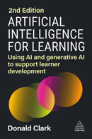 Artificial Intelligence for Learning : Using AI and Generative AI to Support Learner Development-9781398615663