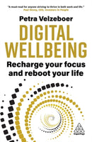 Digital Wellbeing : Recharge Your Focus and Reboot Your Life-9781398617537