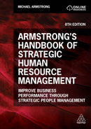 Armstrong''s Handbook of Strategic Human Resource Management