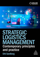 Strategic Logistics Management : Contemporary Principles and Practice-9781398618046