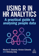 Using R in HR Analytics : A Practical Guide to Analysing People Data-9781398618275