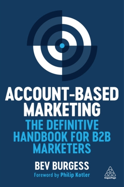 Account-Based Marketing : The Definitive Handbook for B2B Marketers-9781398619135