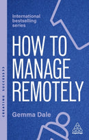 How to Manage Remotely : Work Effectively, No Matter Where You Are-9781398620056
