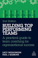 Building Top-Performing Teams : A practical guide to team coaching for organizational success-9781398620711