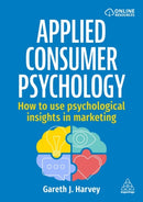 Applied Consumer Psychology : How to use psychological insights in marketing-9781398620797