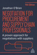 Negotiation for Procurement and Supply Chain Professionals : A Proven Approach for Negotiations with Suppliers-9781398620988
