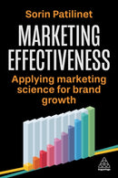 Marketing Effectiveness : Applying Marketing Science for Brand Growth-9781398621060