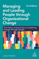 Managing and Leading People through Organizational Change : The Theory and Practice of Sustaining Change through People-9781398621510