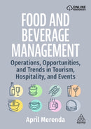 Food and Beverage Management : Operations, Opportunities, and Trends in Tourism, Hospitality, and Events-9781398622678