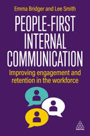 People-First Internal Communication : Improving Engagement and Retention in the Workforce-9781398623088