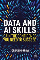 Data and AI Skills : Gain the Confidence You Need to Succeed-9781398624153