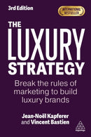 The Luxury Strategy : Break the Rules of Marketing to Build Luxury Brands-9781398624269