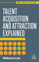 Talent Acquisition and Attraction Explained-9781398624375