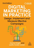 Digital Marketing in Practice : Design, Implement and Measure Effective Campaigns-9781398624726