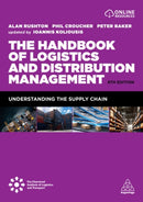The Handbook of Logistics and Distribution Management : Understanding the Supply Chain-9781398625112