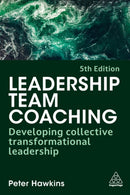 Leadership Team Coaching : Developing Collective Transformational Leadership-9781398625402