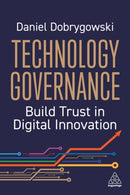 Technology Governance : Build Trust in Digital Innovation-9781398625495