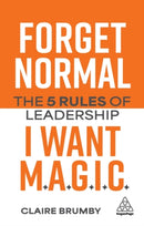 Forget Normal - I Want Magic : The 5 Rules of Leadership-9781398625785