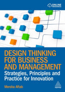 Design Thinking for Business and Management : Strategies, Principles and Practice for Innovation-9781398626058