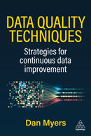 Data Quality Techniques : Strategies for Continuous Data Improvement-9781398628021