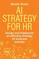 AI Strategy for HR : Design and Implement an Effective Strategy for Business Success-9781398628168