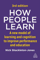 How People Learn : A New Model of Learning and Cognition to Improve Performance and Education-9781398628786