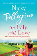 To Italy, With Love : The romantic and uplifting holiday read that will have you dreaming of Italy!-9781398701021
