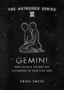 Astrosex: Gemini : How to have the best sex according to your star sign-9781398701984