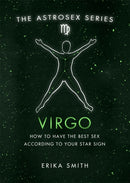 Astrosex: Virgo : How to have the best sex according to your star sign-9781398702042