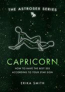 Astrosex: Capricorn : How to have the best sex according to your star sign-9781398702127