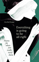 Everything is Going to be All Right : Poems for When You Really Need Them-9781398702554
