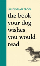 The Book Your Dog Wishes You Would Read : The bestselling guide for dog lovers-9781398704060