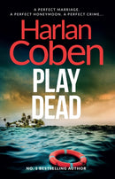 Play Dead : From the Number One bestselling creator of the hit Netflix series Missing You-9781398705739