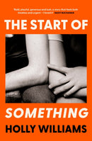 The Start of Something : The sharp, compulsive and thought-provoking book club read for 2025-9781398706347