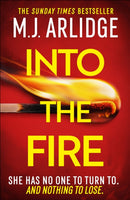 Into the Fire : The totally gripping thriller you don't want to miss in 2025, from million-copy bestseller M. J. Arlidge-9781398708280
