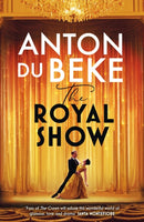 The Royal Show : A brand new series from the nation's favourite entertainer, Anton Du Beke-9781398710177