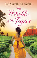 The Trouble With Tigers : A gripping and sweeping tale of unforgettable adventures and unforgiveable secrets-9781398710665