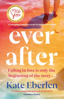 Ever After : The escapist, emotional and romantic new story from the bestselling author of Miss You-9781398712133