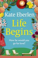 Life Begins : Friends, family and secrets in the Italian countryside, the perfect escapist read-9781398712164