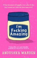I'm F*cking Amazing : The fresh, funny debut novel you'll be talking about for days-9781398714090