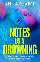 Notes on a Drowning : `A high-octane, page-turning thriller' Jennie Godfrey-9781398715578