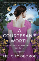 A Courtesan's Worth : 'Gorgeous, captivating Regency romance' SOPHIE IRWIN-9781398715943