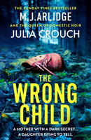The Wrong Child : The jaw dropping and twisty new thriller about a mother with a shocking secret-9781398716605