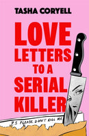 Love Letters to a Serial Killer : Cosmo's Thriller of the Year 2024 -  `dark, witty and so original' (Sarah Pinborough)-9781398716711