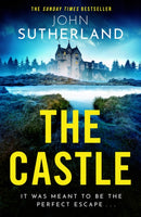 The Castle : The heart-racing new thriller with an incredible ending from Sunday Times bestseller John Sutherland-9781398716865