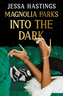 Magnolia Parks: Into the Dark : Book 5 - The BRAND NEW book in the Magnolia Parks Universe series-9781398717022