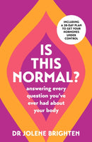 Is This Normal? : Answering Every Question You Have Ever Had About Your Body-9781398717565