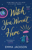 Witch You Weren't Here : A spellbinding and heartwarming magical romance for 2025-9781398717961