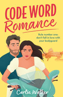 Code Word Romance : A fast-paced, laugh-out-loud and escapist romcom with the perfect book boyfriend-9781398718203