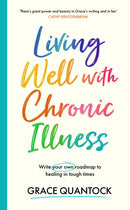 Living Well with Chronic Illness : Write your own roadmap to healing in tough times-9781398719798